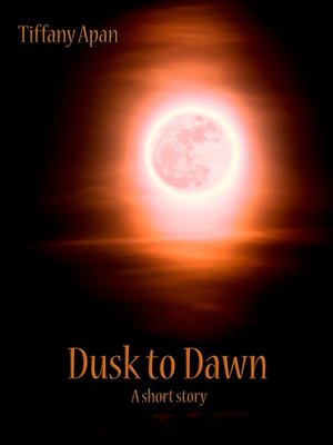 cover image of Dusk to Dawn (A Short Story-Stories from Colony Drive, #2)